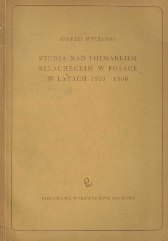 Stara Szuflada Studia Nad Folwarkiem Szlacheckim W Polsce W Latach